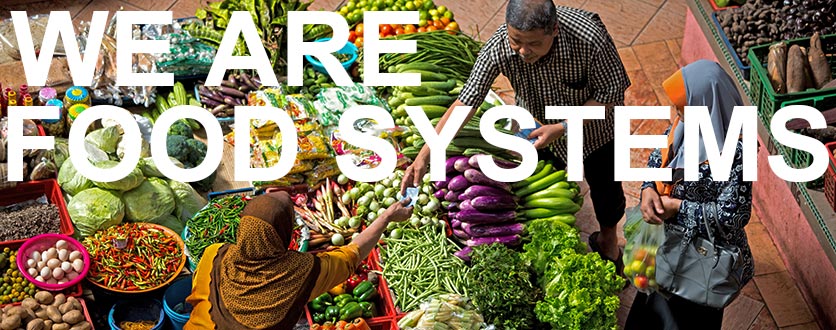 We Are Food Systems